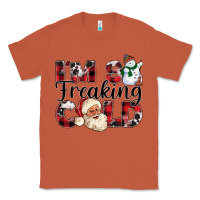 Copper Im So Freaking Cold Classic Tee - CowhideDigitalArt