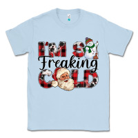 Dusty Blue Im So Freaking Cold Classic Tee - CowhideDigitalArt