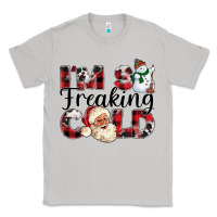Moon Dust Im So Freaking Cold Classic Tee - CowhideDigitalArt