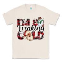 Natural Im So Freaking Cold Classic Tee - CowhideDigitalArt