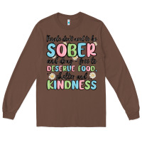 Chestnut people dont need to be sober and drugfree to deserve food Long Sleeve Tee - MaliasSmallBusiness