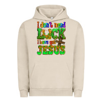 St. Patrick's I Dont Need Luck I Have Got Jesus Urban Hoodie | Teevron