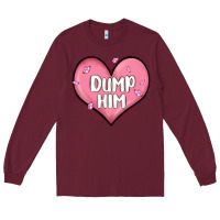 Burgundy dump him valentines day Long Sleeve Tee - MaliasSmallBusiness