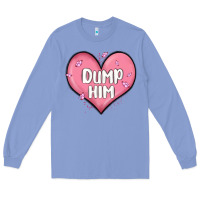 Colony Blue dump him valentines day Long Sleeve Tee - MaliasSmallBusiness