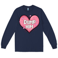 Navy dump him valentines day Long Sleeve Tee - MaliasSmallBusiness