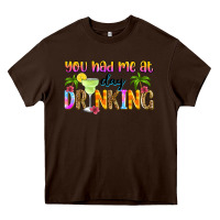 Chocolate Brown you had me at day drinking Heavy Core Tee - Zillion Design Studio
