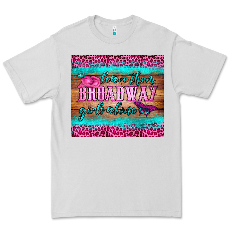 Leave Them Broadway Girls Alone Tumbler Premium Tee by HRA Design Shop | Teevron