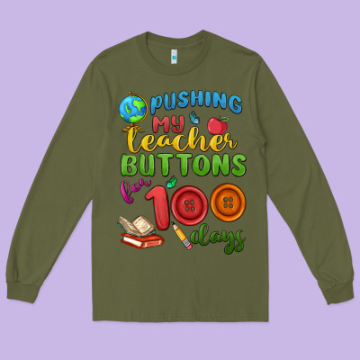 Pushing My Teacher Buttons For 100 Days Long Sleeve Tee Designed By Maliassmallbusiness