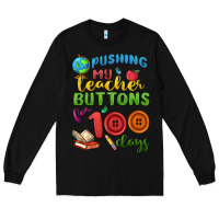 Black pushing my teacher buttons for 100 days Long Sleeve Tee - MaliasSmallBusiness