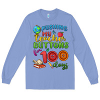Colony Blue pushing my teacher buttons for 100 days Long Sleeve Tee - MaliasSmallBusiness