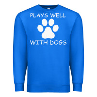 True Royal Plays Well With Dogs Premium Sweatshirt - Bettercallsaul