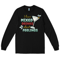 Black i have mixed drinks about feeling Long Sleeve Tee - MaliasSmallBusiness