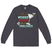 Smoke i have mixed drinks about feeling Long Sleeve Tee - MaliasSmallBusiness
