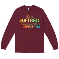 Burgundy it s a softball thing you wouldn t understand Long Sleeve Tee - MaliasSmallBusiness