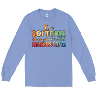 Colony Blue it s a softball thing you wouldn t understand Long Sleeve Tee - MaliasSmallBusiness