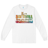 White it s a softball thing you wouldn t understand Long Sleeve Tee - MaliasSmallBusiness