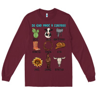 Burgundy so god made a cowboy Long Sleeve Tee - MaliasSmallBusiness