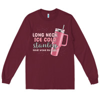Burgundy long neck ice cold stanley never broke my heart Long Sleeve Tee - MaliasSmallBusiness