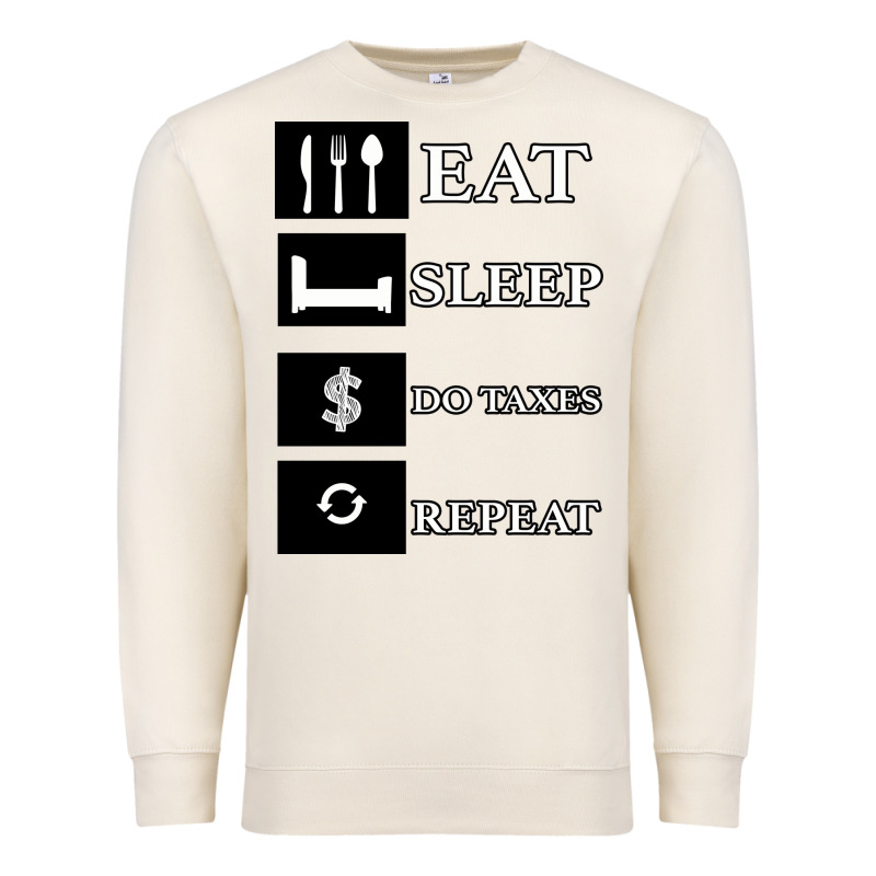 Tax Day Eat Sleep Do Taxes Repeat Gift Premium Sweatshirt by Bettercallsaul | Teevron