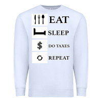 White Tax Day Eat Sleep Do Taxes Repeat Gift Premium Sweatshirt - Bettercallsaul