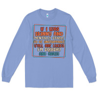 Colony Blue if i was skinny and mentally stable i'd be unstopp Long Sleeve Tee - MaliasSmallBusiness
