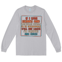 Moon Dust if i was skinny and mentally stable i'd be unstopp Long Sleeve Tee - MaliasSmallBusiness