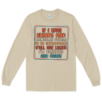 Mushroom if i was skinny and mentally stable i'd be unstopp Long Sleeve Tee - MaliasSmallBusiness