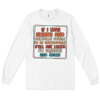 White if i was skinny and mentally stable i'd be unstopp Long Sleeve Tee - MaliasSmallBusiness
