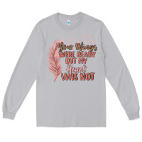 Moon Dust your wings were ready but my heart was not Long Sleeve Tee - MaliasSmallBusiness