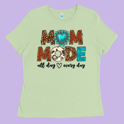 Mom Mode All Day Every Day Ladies Tee Designed By Texasbilliewilder