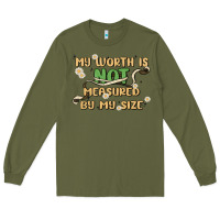 Army Green my worth is not defined by my size Long Sleeve Tee - MaliasSmallBusiness