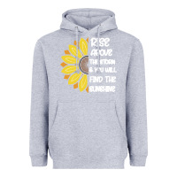 Heather Grey Rise Above The Storm You Will F and The Sunshine Heavyweight Hoodie - Bettercallsaul