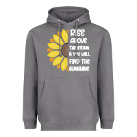 Storm Rise Above The Storm You Will F and The Sunshine Heavyweight Hoodie - Bettercallsaul