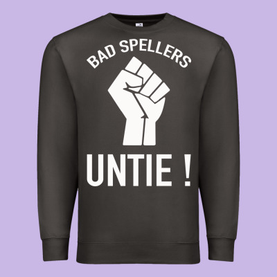 Bad Spellers Premium Sweatshirt Designed By Bettercallsaul