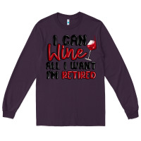 Plum i can wine all i want lm retired Long Sleeve Tee - MaliasSmallBusiness