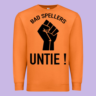 Bad Spellers Premium Sweatshirt Designed By Bettercallsaul