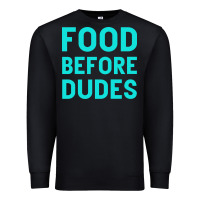 Black Food Before Dudes Premium Sweatshirt - Bettercallsaul