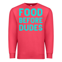 Cardinal Food Before Dudes Premium Sweatshirt - Bettercallsaul
