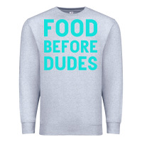 Heather Grey Food Before Dudes Premium Sweatshirt - Bettercallsaul