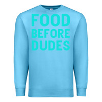 Ocean Blue Food Before Dudes Premium Sweatshirt - Bettercallsaul