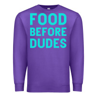 Purple Food Before Dudes Premium Sweatshirt - Bettercallsaul