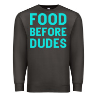 Smoke Food Before Dudes Premium Sweatshirt - Bettercallsaul