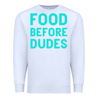 White Food Before Dudes Premium Sweatshirt - Bettercallsaul