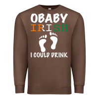 Chestnut O' Baby Irish I Could Drink Premium Sweatshirt - Bettercallsaul