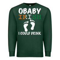 Sports Green O' Baby Irish I Could Drink Premium Sweatshirt - Bettercallsaul