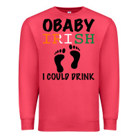 Cardinal O' Baby Irish I Could Drink Premium Sweatshirt - Bettercallsaul