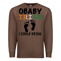 Chestnut O' Baby Irish I Could Drink Premium Sweatshirt - Bettercallsaul