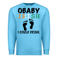 Ocean Blue O' Baby Irish I Could Drink Premium Sweatshirt - Bettercallsaul