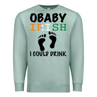 Seafoam O' Baby Irish I Could Drink Premium Sweatshirt - Bettercallsaul