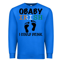 True Royal O' Baby Irish I Could Drink Premium Sweatshirt - Bettercallsaul